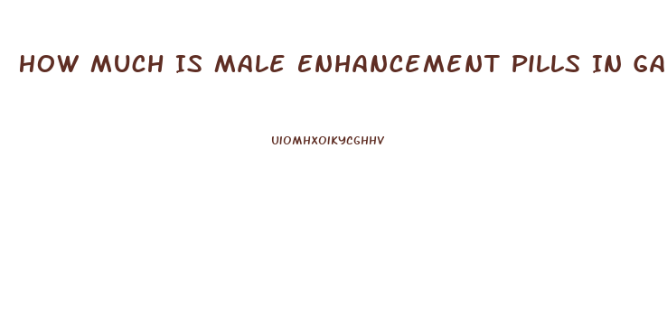 How Much Is Male Enhancement Pills In Gas Station