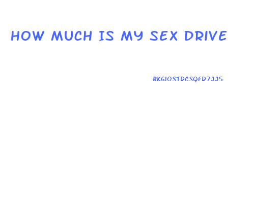 How Much Is My Sex Drive