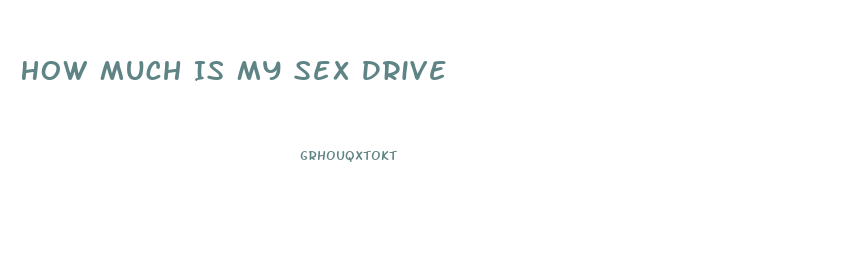 How Much Is My Sex Drive