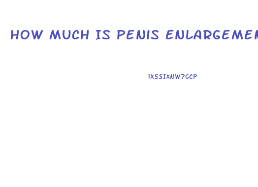How Much Is Penis Enlargement Chattanooga