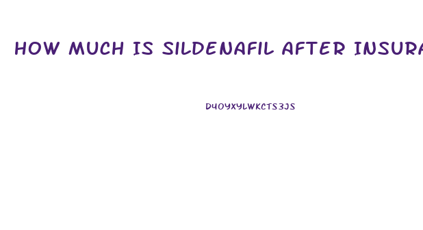 How Much Is Sildenafil After Insurance