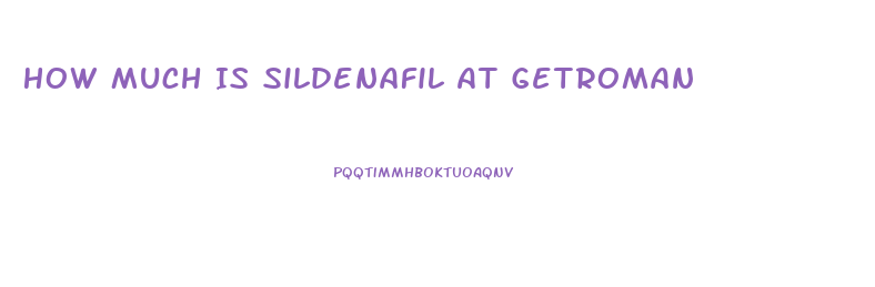 How Much Is Sildenafil At Getroman