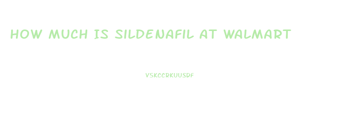 How Much Is Sildenafil At Walmart