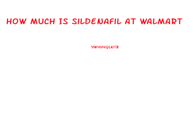 How Much Is Sildenafil At Walmart