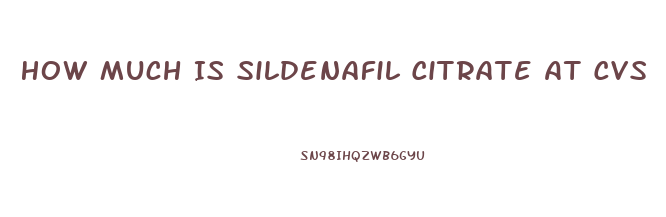 How Much Is Sildenafil Citrate At Cvs
