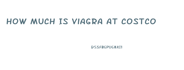 How Much Is Viagra At Costco