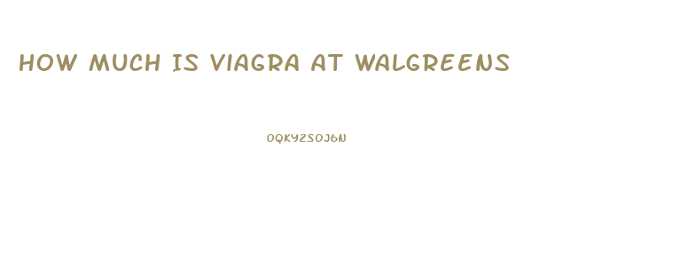 How Much Is Viagra At Walgreens
