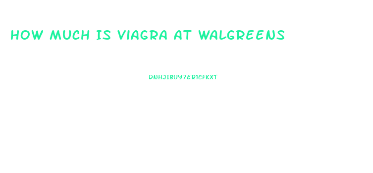 How Much Is Viagra At Walgreens