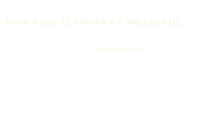 How Much Is Viagra At Walgreens