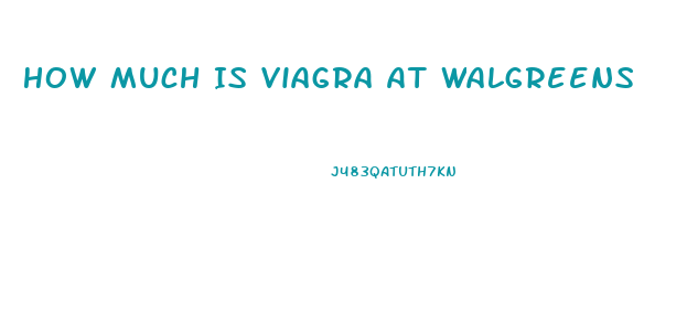 How Much Is Viagra At Walgreens