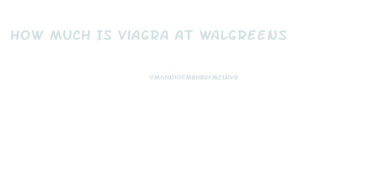 How Much Is Viagra At Walgreens