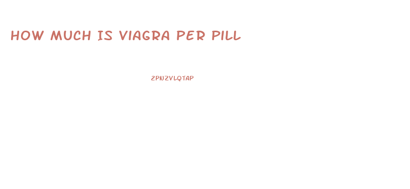 How Much Is Viagra Per Pill