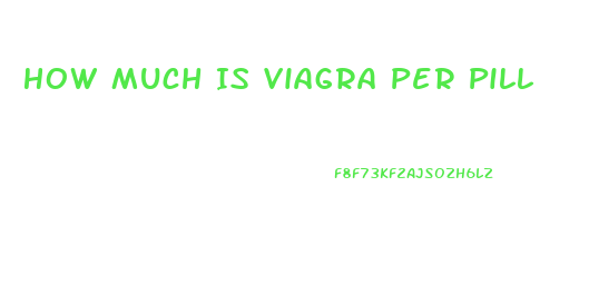 How Much Is Viagra Per Pill