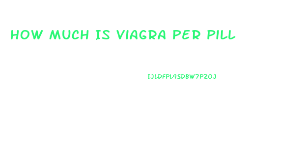 How Much Is Viagra Per Pill