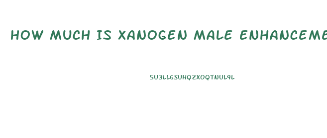 How Much Is Xanogen Male Enhancement