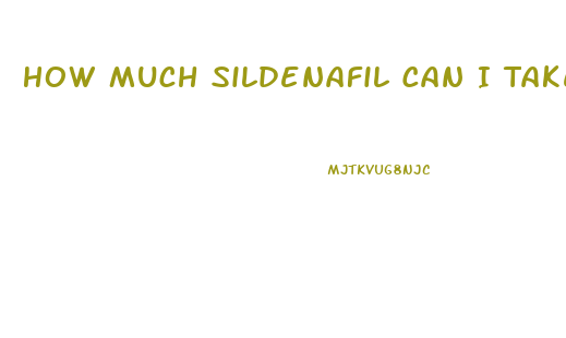 How Much Sildenafil Can I Take