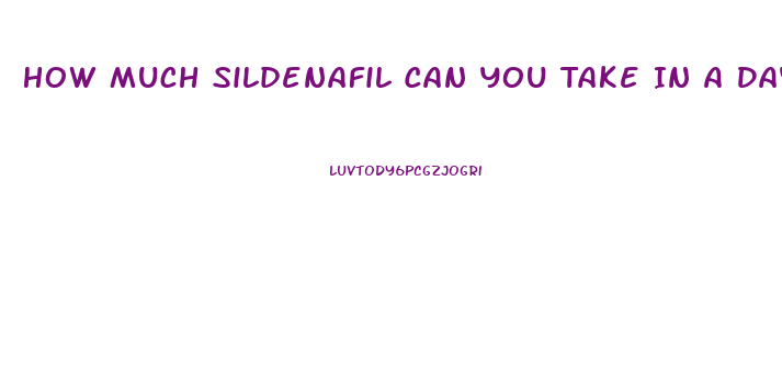 How Much Sildenafil Can You Take In A Day