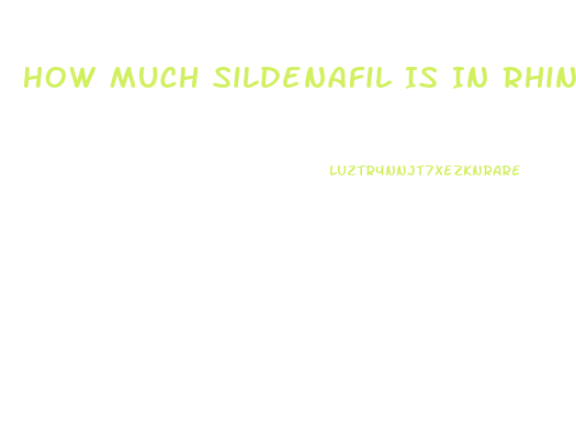 How Much Sildenafil Is In Rhino 700