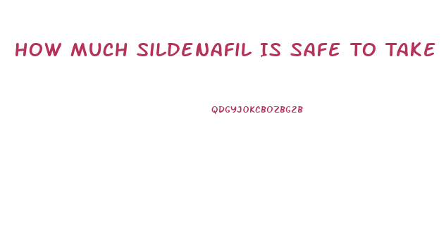 How Much Sildenafil Is Safe To Take Per Day