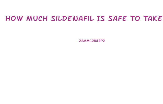 How Much Sildenafil Is Safe To Take Per Day