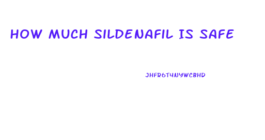 How Much Sildenafil Is Safe