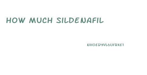 How Much Sildenafil