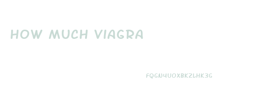 How Much Viagra