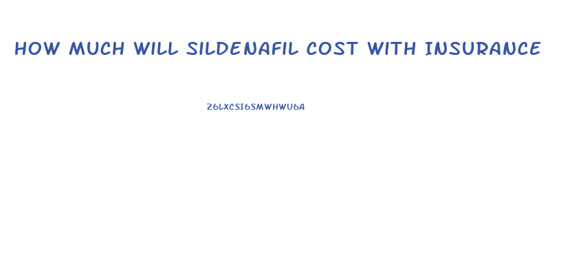 How Much Will Sildenafil Cost With Insurance