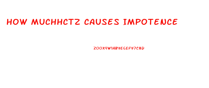 How Muchhctz Causes Impotence
