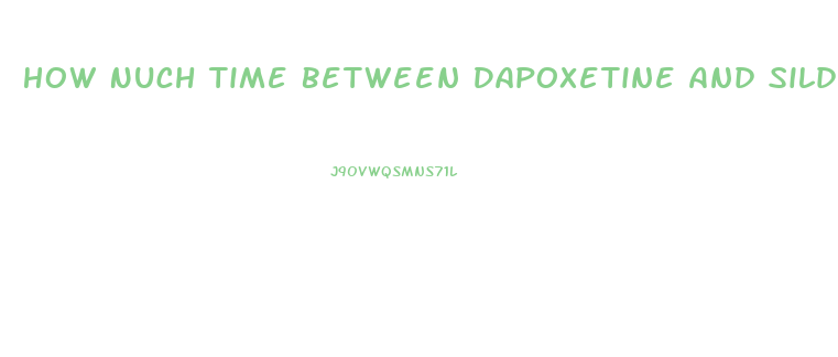 How Nuch Time Between Dapoxetine And Sildenafil