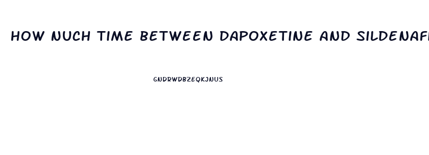 How Nuch Time Between Dapoxetine And Sildenafil