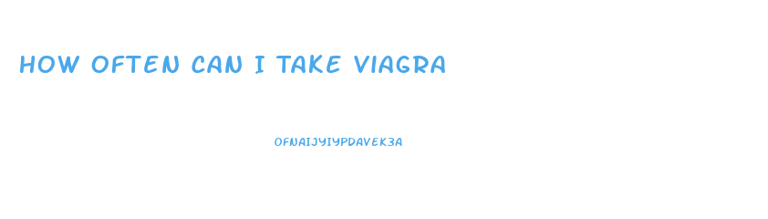 How Often Can I Take Viagra