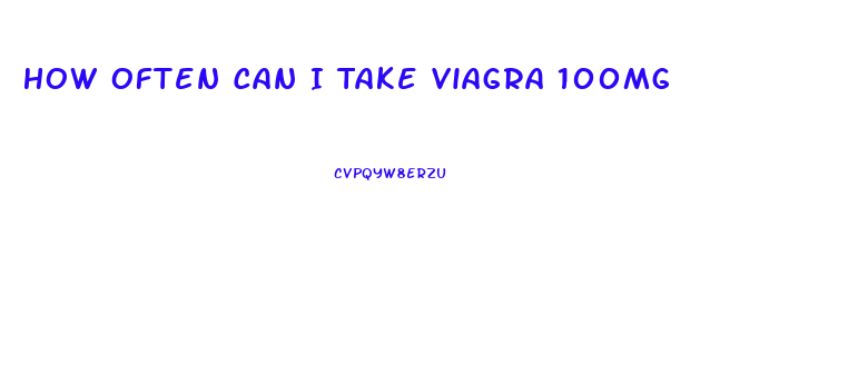 How Often Can I Take Viagra 100mg
