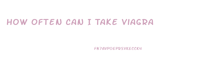 How Often Can I Take Viagra
