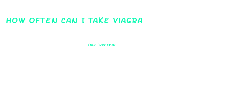 How Often Can I Take Viagra