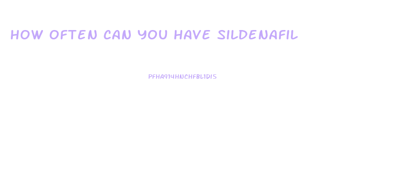 How Often Can You Have Sildenafil