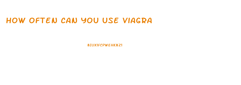 How Often Can You Use Viagra