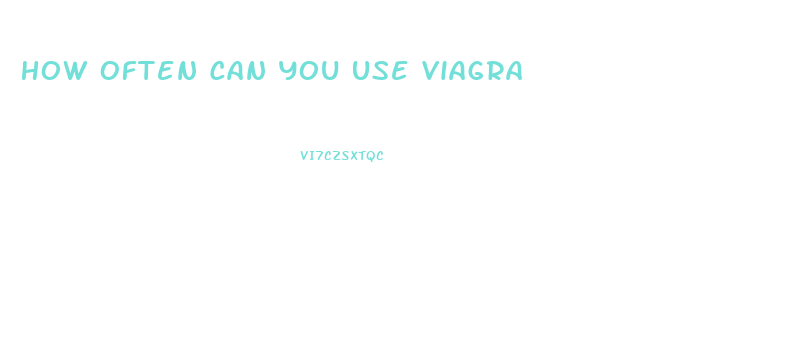 How Often Can You Use Viagra