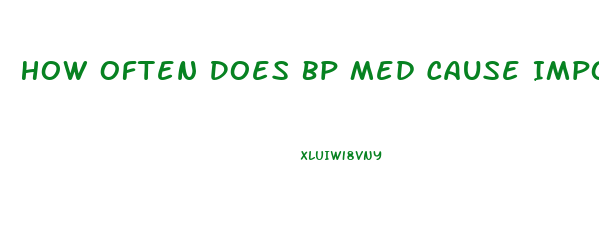 How Often Does Bp Med Cause Impotence The Most