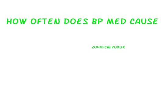 How Often Does Bp Med Cause Impotence The Most