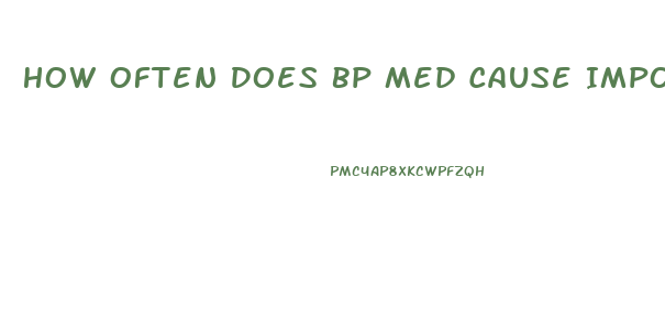 How Often Does Bp Med Cause Impotence The Most