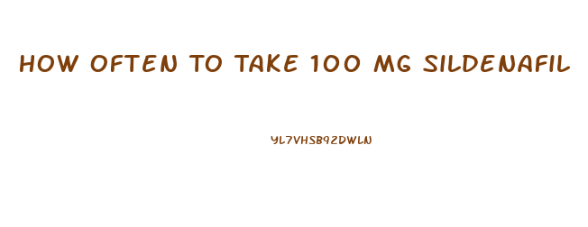 How Often To Take 100 Mg Sildenafil
