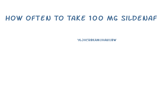 How Often To Take 100 Mg Sildenafil