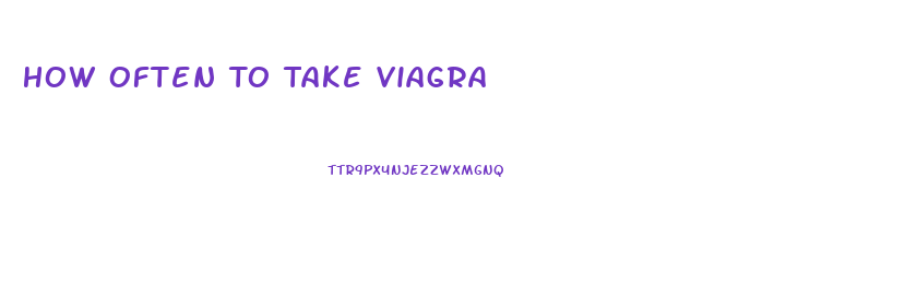 How Often To Take Viagra