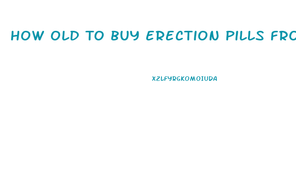 How Old To Buy Erection Pills From Gas Station