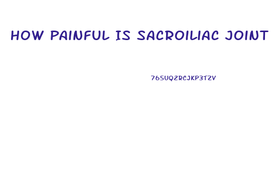 How Painful Is Sacroiliac Joint Dysfunction