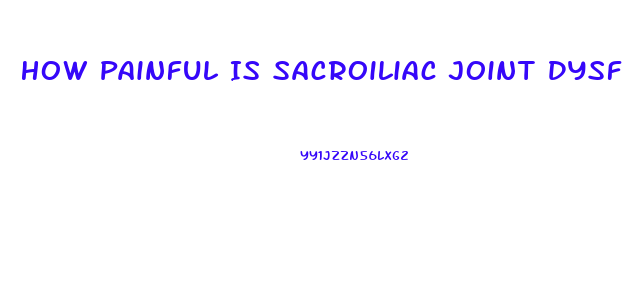 How Painful Is Sacroiliac Joint Dysfunction