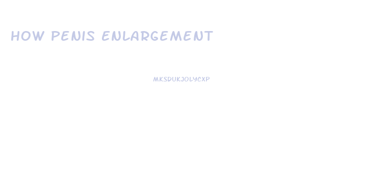 How Penis Enlargement