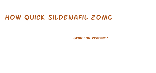 How Quick Sildenafil 20mg